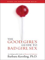 The Good Girl's Guide to Bad Girl Sex